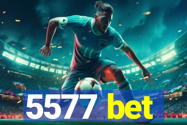 5577 bet